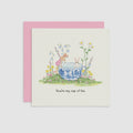 You're my Cup Of Tea - Greeting Card